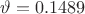 $\vartheta=0.1489$