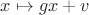 $x\mapsto gx+v$