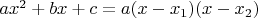 $ax^2+bx+c=a(x-x_1)(x-x_2)$