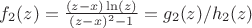 $f_2(z) =  { (z - x) \ln(z) \over { (z - x)^2 - 1 } } = g_2(z)/h_2(z)$