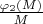 $\frac {\varphi_2(M)}{M}$