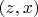$(z,x)$