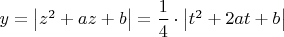 $y=\left|z^2+az+b\right|=\dfrac{1}{4}\cdot \left|t^2+2at+b\right|$
