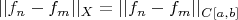 $||f_n-f_m||_X=||f_n-f_m||_{C[a,b]}$
