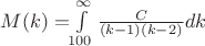 $M(k)=$$\int\limits_{100}^{\infty} \frac{C}{(k-1)(k-2)}} dk$