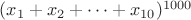 $(x_1 + x_2 + \dots + x_{10})^{1000}$