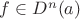 $f \in D^n(a)$