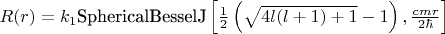 $R(r)=k_1\text{SphericalBesselJ}\left[\frac{1}{2}\left(\sqrt{4l(l+1)+1}-1\right),\frac{cmr}{2\hbar}\right]$