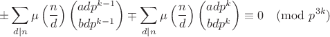 $$
\pm\sum\limits_{d|n}\mu\left(\frac{n}{d}\right)\binom{adp^{k-1}}{bdp^{k-1}}
\mp\sum\limits_{d|n}\mu\left(\frac{n}{d}\right)\binom{adp^k}{bdp^k}
\equiv 0\pmod{p^{3k}}$$