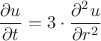 $$\frac{\partial u}{\partial t}=3 \cdot \frac{\partial^2 u}{\partial r^2}$$