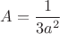$A=\dfrac{1}{3a^2}$