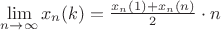 $\lim\limits_{n\to \infty} x_n(k)=\frac{x_n(1)+x_n(n)}{2}\cdot n $