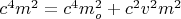$c^4m^2=c^4m_o^2+c^2v^2m^2$