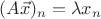 $(A\vec x)_n=\lambda x_n$