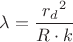 ${\lambda}=\dfrac{{r_d}^{2}}{{R}\cdot{k}}$