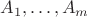 $A_1,\dots,A_m$