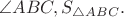 $\angle ABC,S_{\triangle ABC}.$