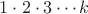 $1 \cdot 2 \cdot 3 \cdots k$