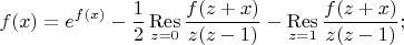$$f(x)=e^{f(x)}-{1\over2}\mathop{\mathrm{Res}}\limits_{z=0}\frac{f(z+x)}{z(z-1)}-\mathop{\mathrm{Res}}\limits_{z=1}\frac{f(z+x)}{z(z-1)};$$