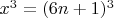 $x^3=(6n+1)^3$