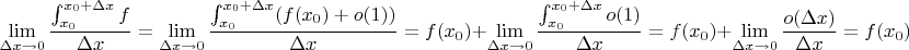 $$\lim_{\Delta x \to 0} \frac{\int_{x_0}^{x_0 + \Delta x} f}{\Delta x} = \lim_{\Delta x \to 0} \frac{\int_{x_0}^{x_0 + \Delta x} (f(x_0) + o(1))}{\Delta x} = f(x_0) + \lim_{\Delta x \to 0} \frac{\int_{x_0}^{x_0 + \Delta x} o(1)}{\Delta x} = f(x_0) + \lim_{\Delta x \to 0} \frac{o(\Delta x)}{\Delta x} = f(x_0).$$