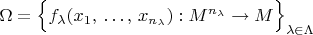 $\Omega=\Bigl\{f_\lambda(x_1,\,\dots,\,x_{n_\lambda}):M^{n_\lambda}\to M\Bigr\}_{\lambda\in\Lambda}$