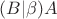 $(B | \beta)A$