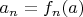 $a_n=f_n(a)$
