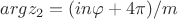 $argz_{2}=(in\varphi+4 \pi  )/m$