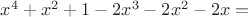 $x^4 +x^2 +1  - 2x^3 -2 x^2 - 2x =$