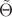 $\tilde{\Theta}$