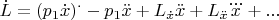 $\dot L = \left( {p_1 \dot x} \right)^.  - p_1 \ddot x + L_{\dot x} \ddot x + L_{\ddot x} \dddot x + ...$