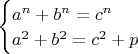 $\begin{cases}a^n+b^n=c^n\\a^2+b^2=c^2+p\end{cases}$