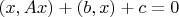 $(x,Ax)+(b,x)+c=0$