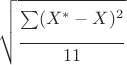 $\sqrt{\dfrac{\sum\limits_{}^{}(X^{*}-X)^2}{11}}$