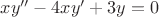 $\[xy'' - 4xy' + 3y = 0\]$