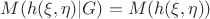 $M(h(\xi,\eta)|G)=M(h(\xi,\eta))$