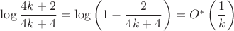 $\log\dfrac{4k+2}{4k+4}=\log\left(1-\dfrac2{4k+4}\right)=O^*\left(\dfrac1k\right)$