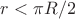 $r<\pi R/2$