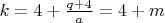 $k=4+\frac{q+4}{a}=4+m$