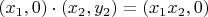 $(x_1, 0)\cdot(x_2, y_2)=(x_1x_2, 0)$