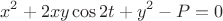 $$x^2+2xy\cos 2t+y^2-P=0$$