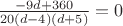 $\frac{-9d+360}{20(d-4)(d+5)}=0$