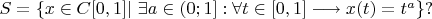$S = \{x \in C[0,1] | ~\exists a \in (0;1] : \forall t \in [0,1] \longrightarrow x(t) = t^a\}?$