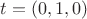 $t = (0,1,0)$