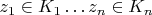 $z_1\in K_1\ldots z_n\in K_n$