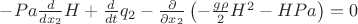 $- Pa \frac{d}{d x_{2}} H + \frac{d}{d t} q_{2} - \frac{\partial}{\partial x_{2}}\left(- \frac{g \rho}{2} H^{2} - H Pa\right)=0$