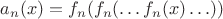 $a_n(x)=f_n(f_n(\ldots f_n(x)\ldots))$