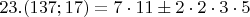 $23. (137;17)=7\cdot11\pm 2\cdot2\cdot3\cdot5$