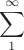 $$\sum\limits_{1}^{\infty}$$